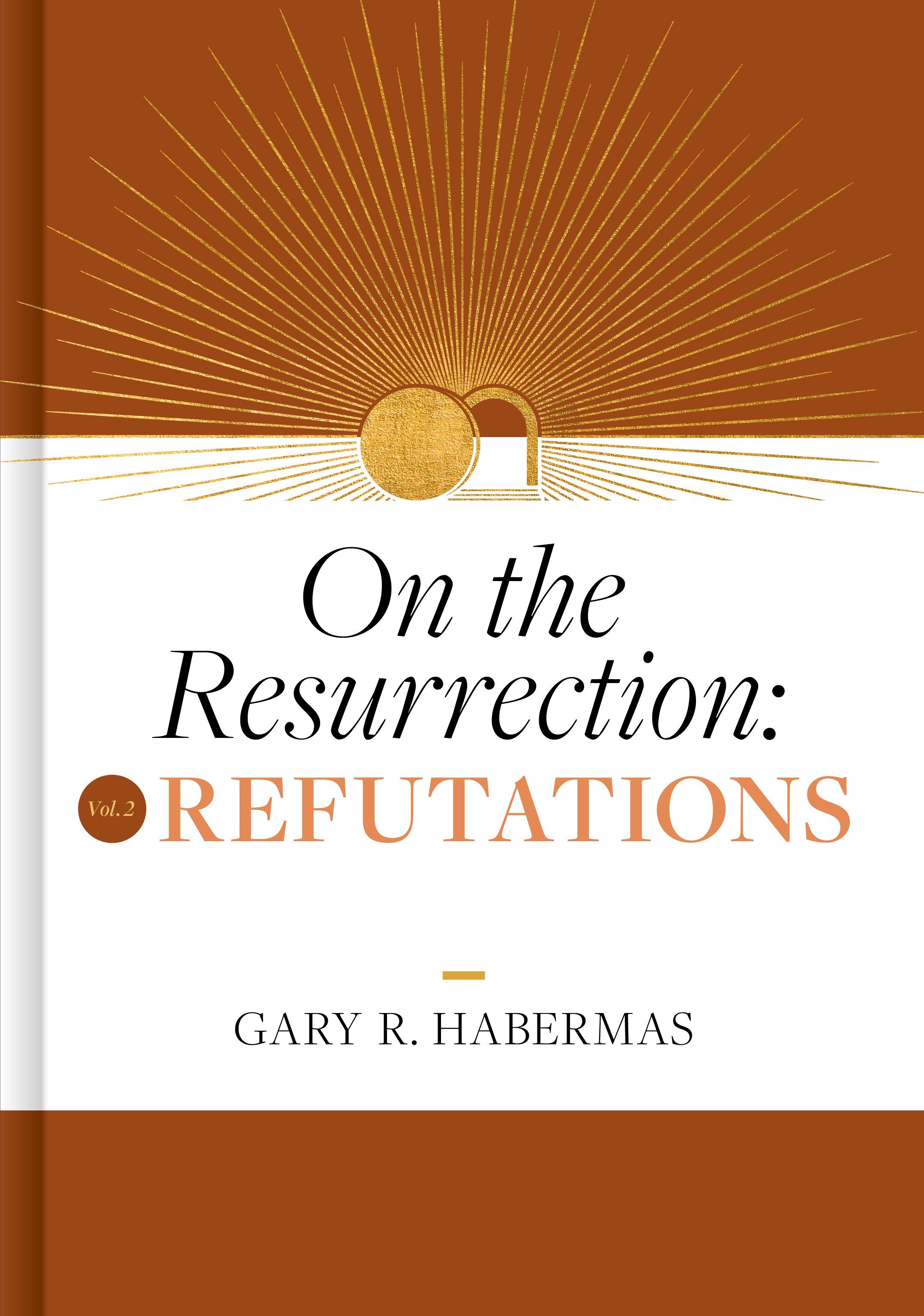 On the Resurrection, Volume 2: Refutations | ReachOut Books