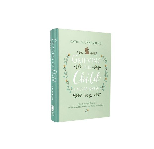 Grieving the Child I Never Knew: A Devotional for Comfort in the
