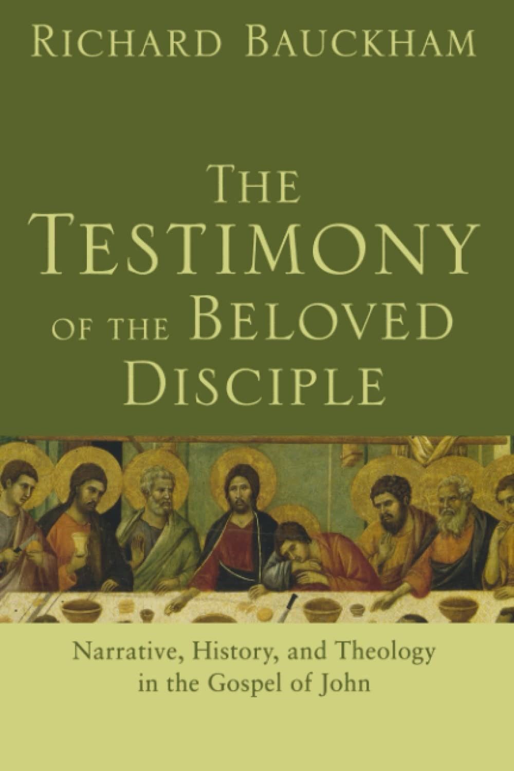 The Testimony of the Beloved Disciple: Narrative, History, and Theology ...