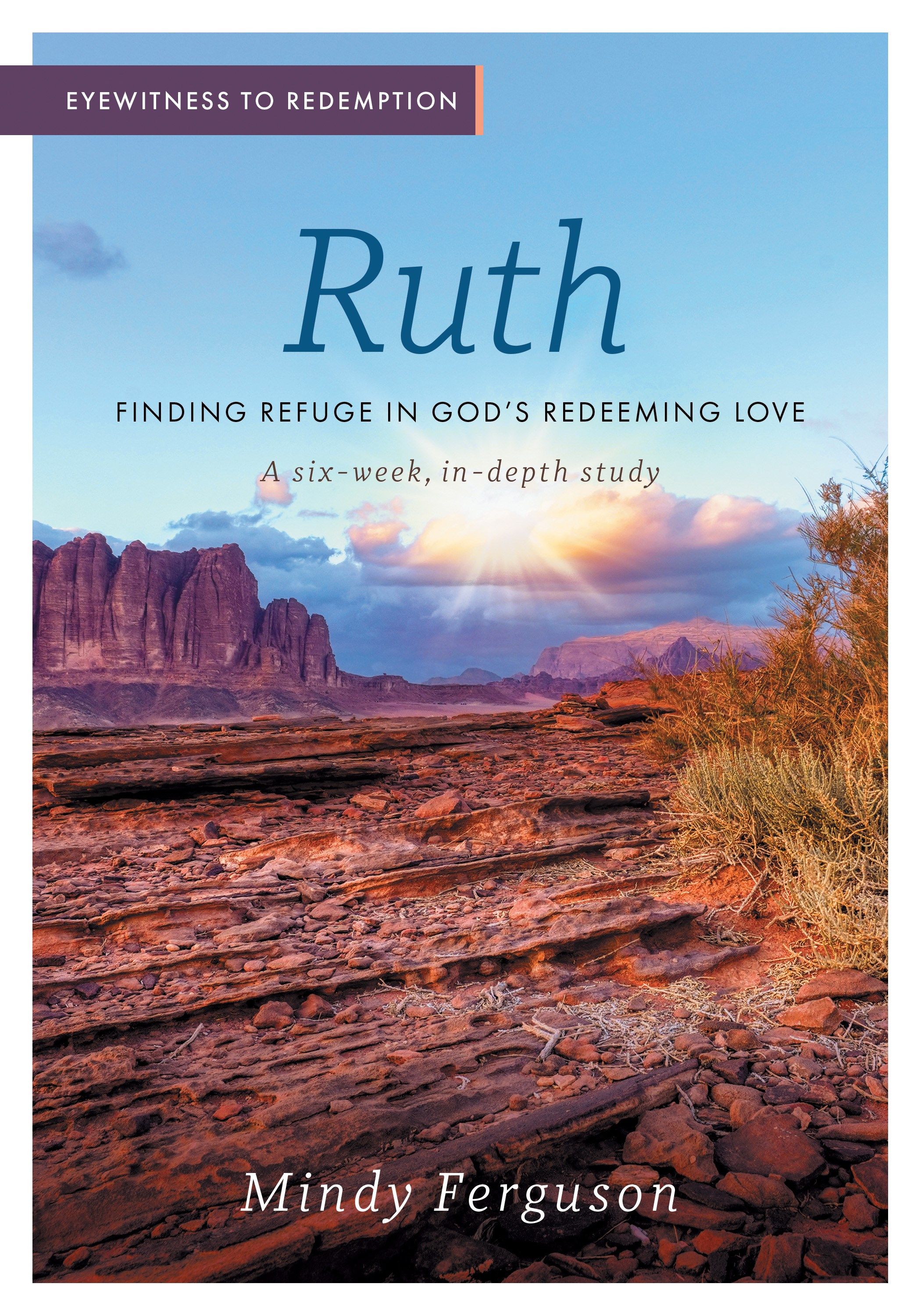 Eyewitness to Redemption: Finding Refuge in God's Redeeming Love - Ruth ...