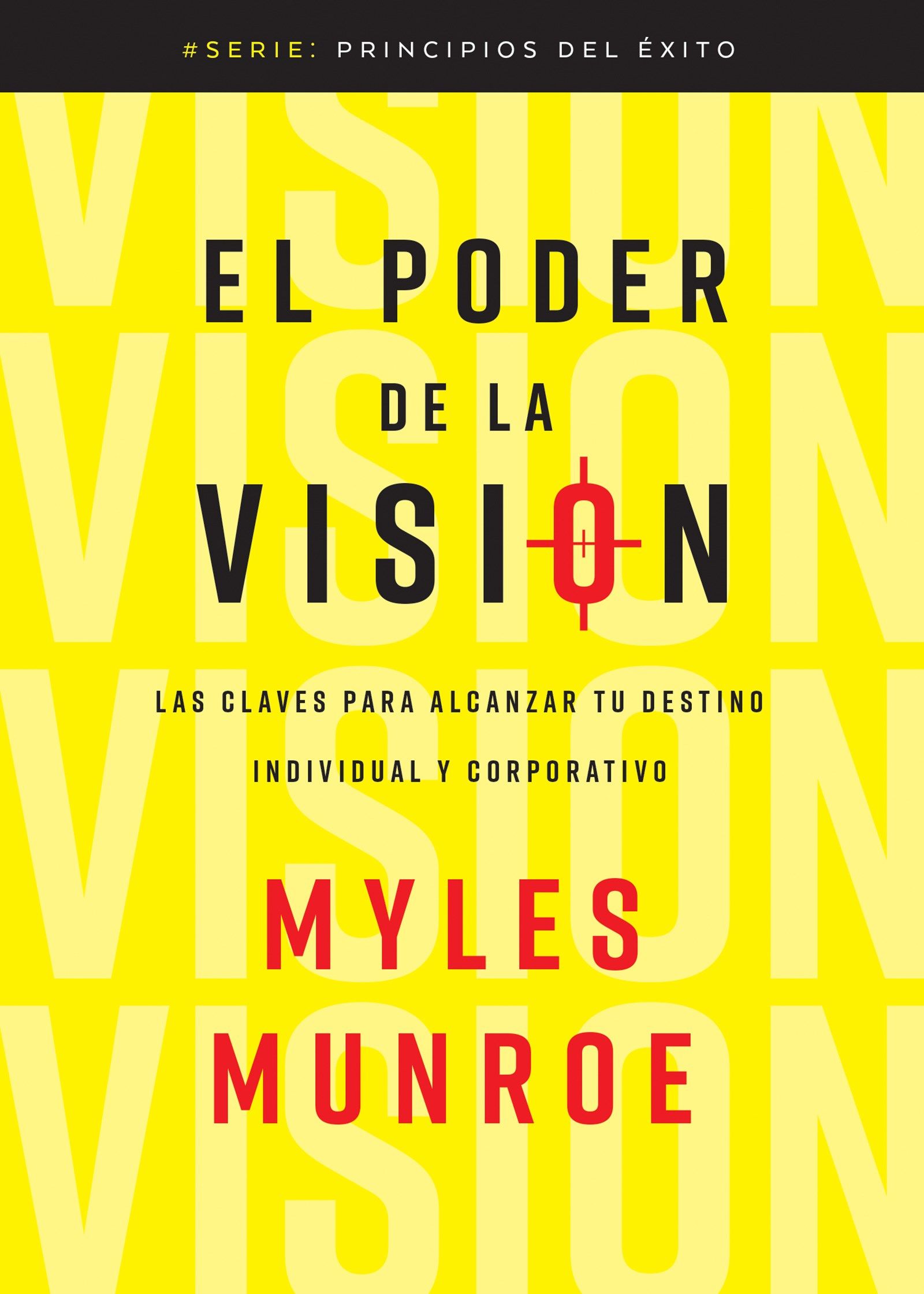 El Poder de la Visión: Las Claves Para Alcanzar Tu Destino Individual Y ...