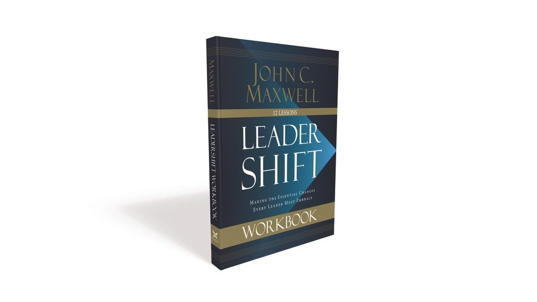 Leadershift Workbook: Making the Essential Changes Every Leader Must ...