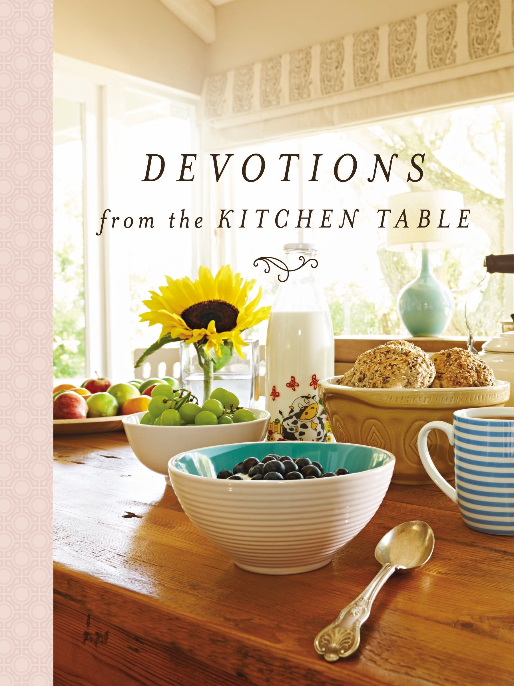 Devotions from the Kitchen Table: Meditations to Nourish Your Heart and ...