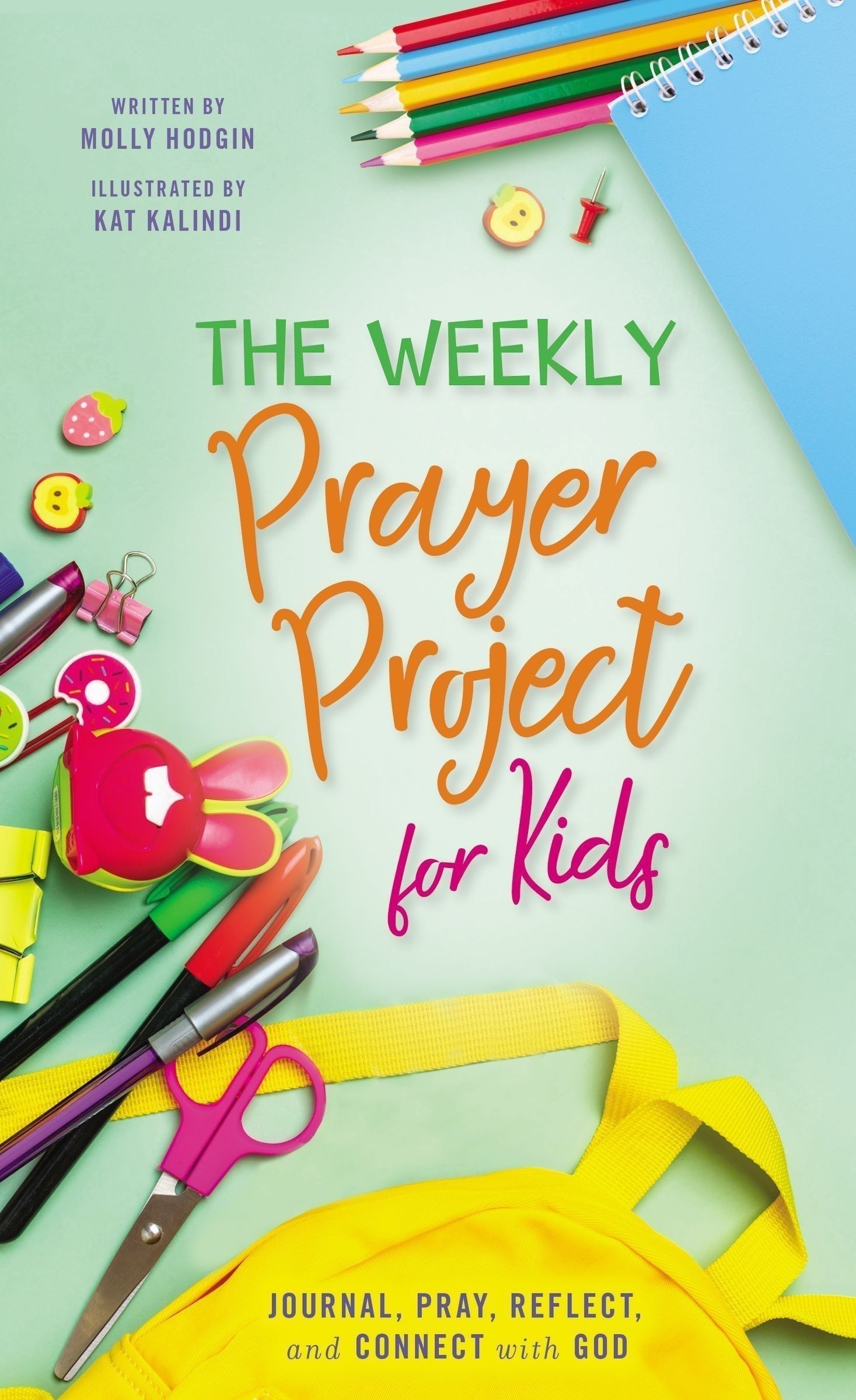 The Weekly Prayer Project for Kids: Journal, Pray, Reflect, and Connect ...