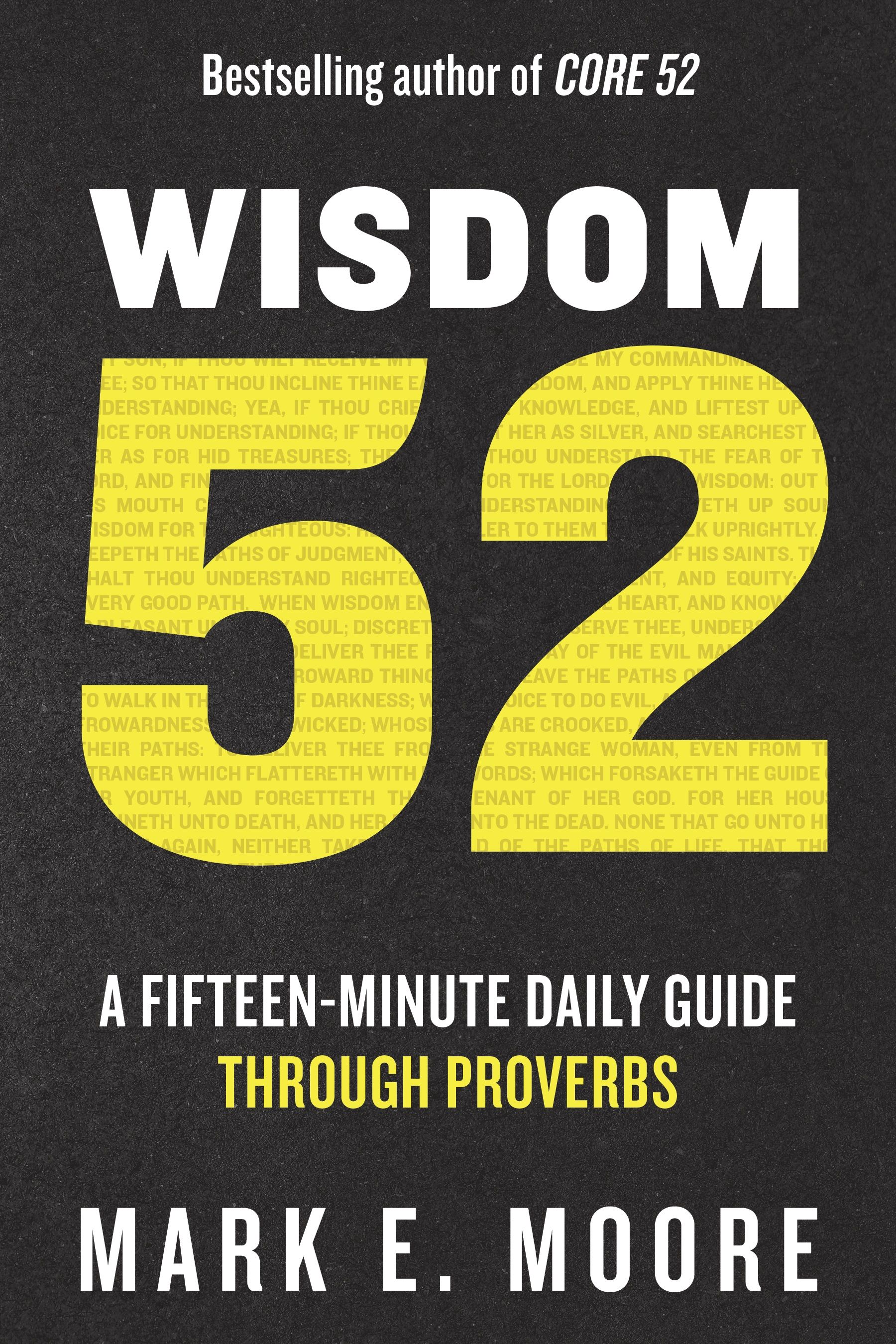 Wisdom 52: A Fifteen-Minute Daily Guide Through Proverbs: A Bible Study ...