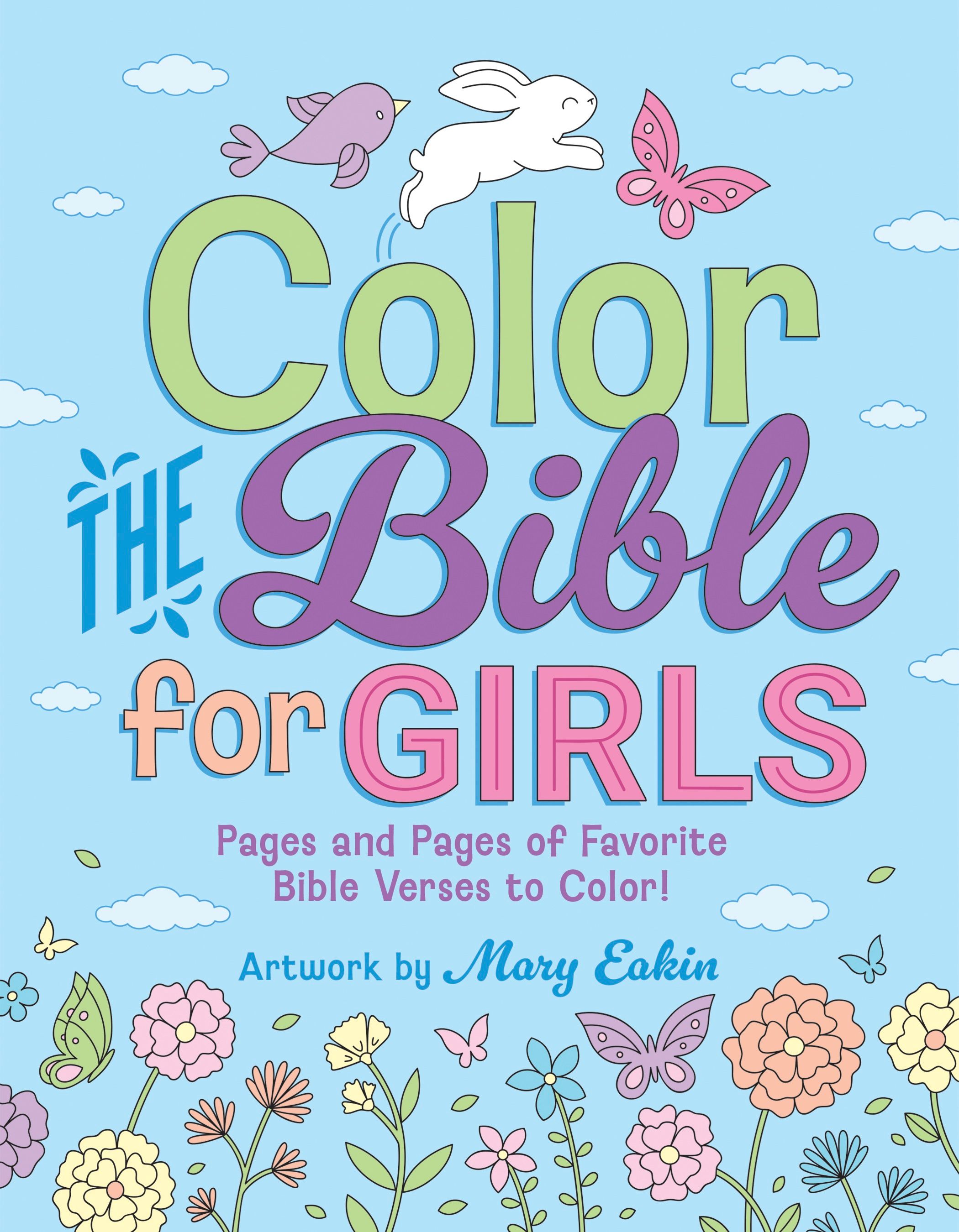 Color the Bible for Girls: Pages and Pages of Favorite Bible Verses to ...
