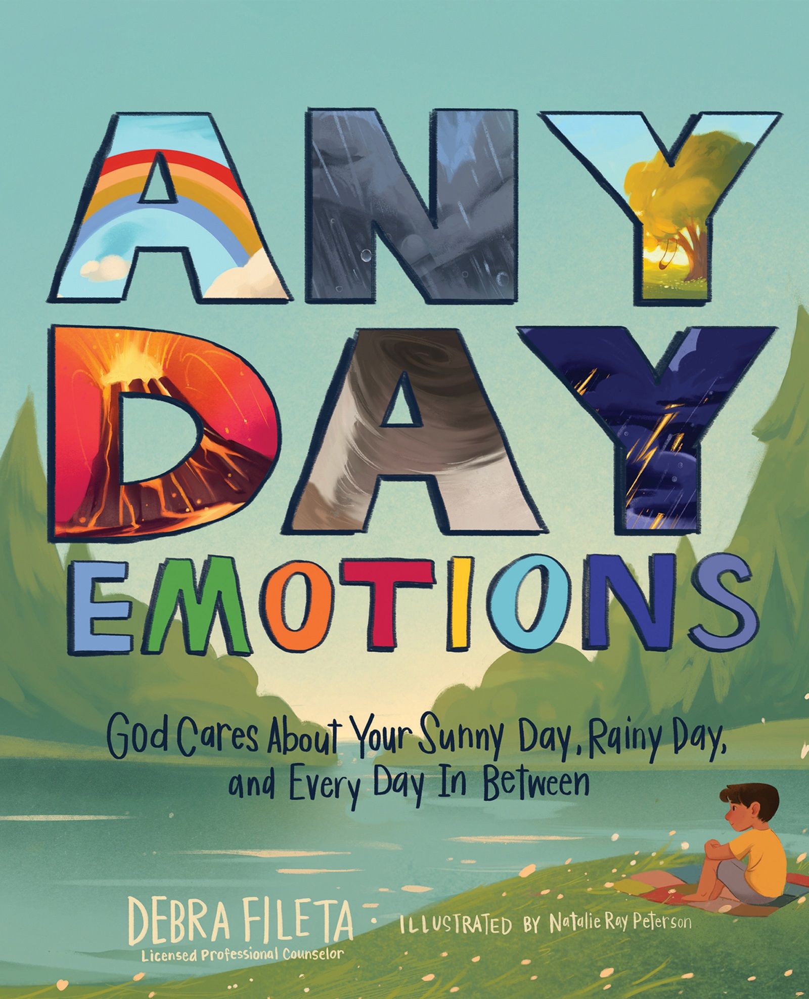Any Day Emotions: God Cares about Your Sunny Day, Rainy Day, and Every ...