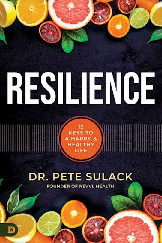 Be Resilient: 12 Keys to a Happy and Healthy Life | The Salt Cellar