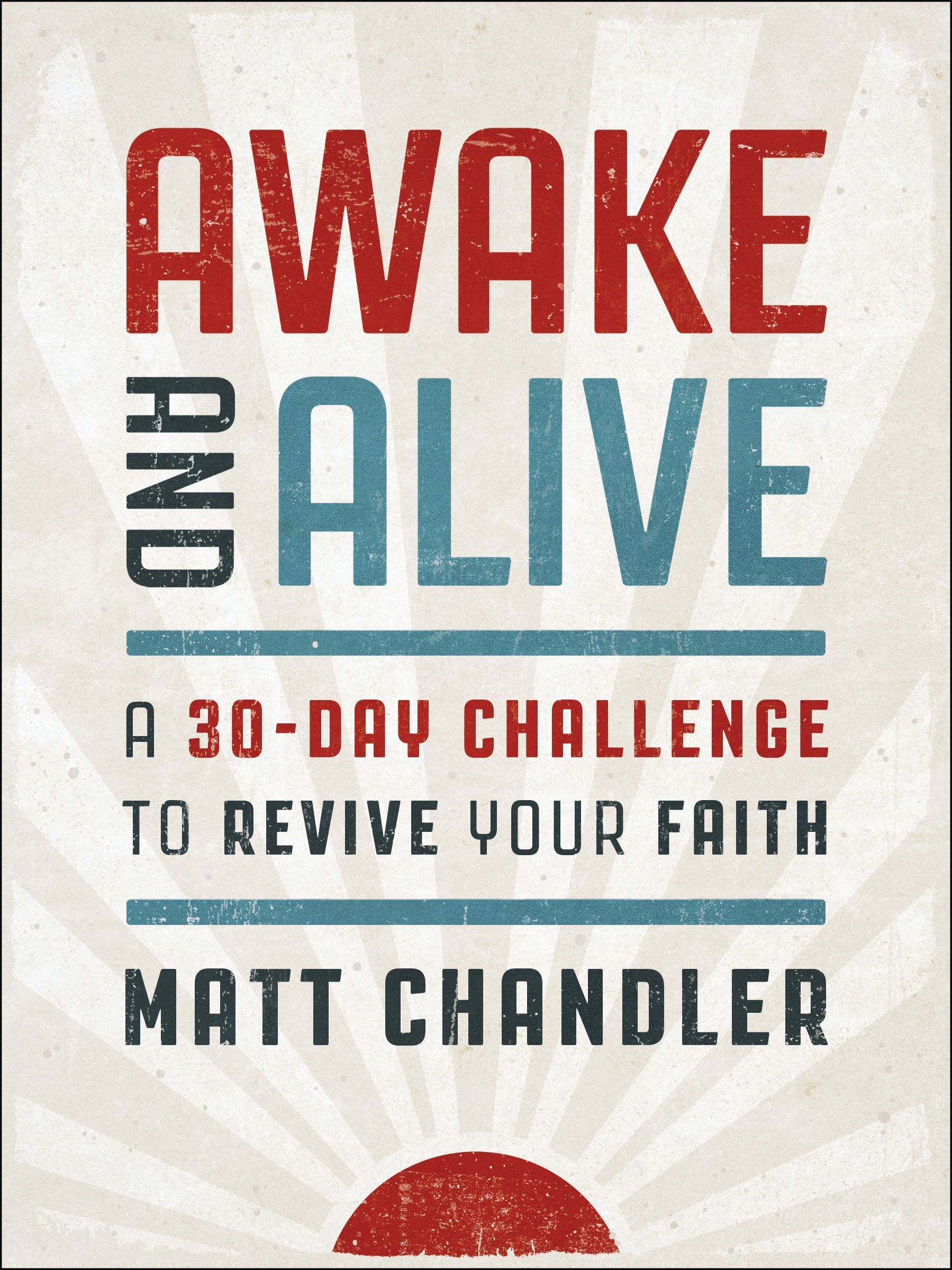 Awake and Alive: A 30-Day Challenge to Revive Your Faith (a Daily ...