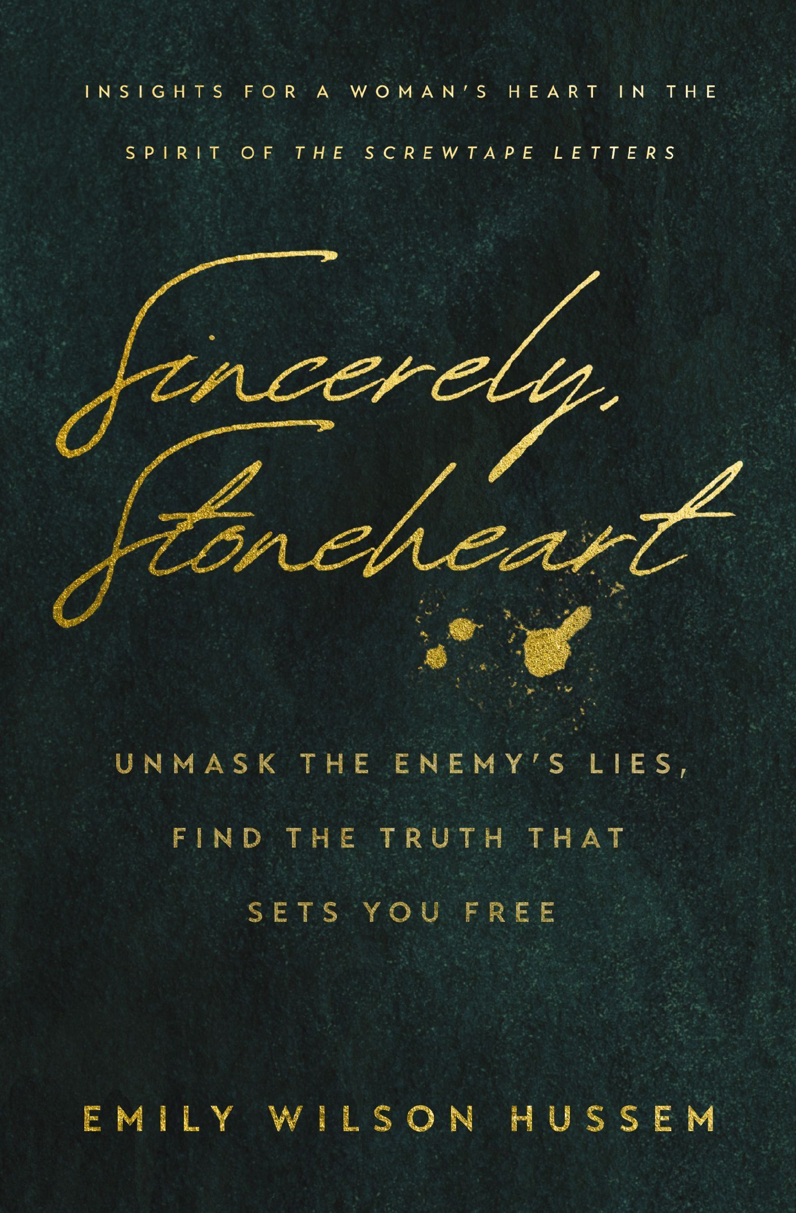 Sincerely, Stoneheart: Unmask the Enemy's Lies, Find the Truth