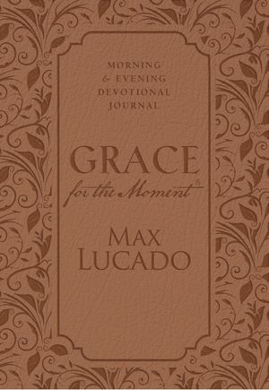 Grace for the Moment: Morning and Evening Devotional Journal 