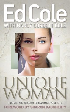 Unique Woman: Insight and Wisdom to Maximize Your Life
