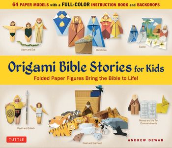 Origami Bible Stories for Kids Kit: Folded Paper Figures and Stories Bring  the Bible to Life! 64 Paper Models with a Full-Color Instruction Book and 4