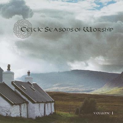 Celtic Seasons of Worship; Volume 1 | Blue Sage