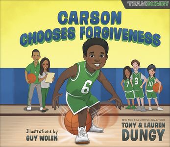 Carson Chooses Forgiveness: A Team Dungy Story about