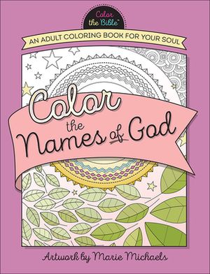 Color the Names of God: An Adult Coloring Book for Your Soul