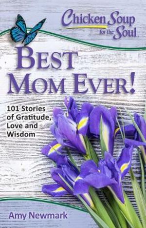 Chicken Soup for the Soul: New Moms: 101 by Canfield, Jack