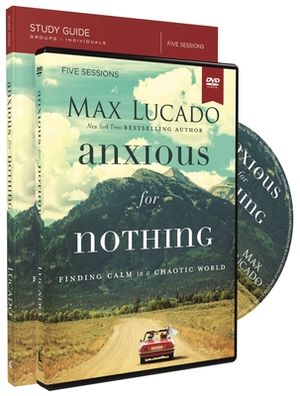 Anxious for Nothing Study Guide   by Max Lucado 