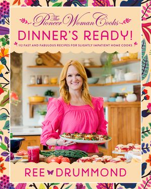 The Pioneer Woman Cooks: Come and Get It!: Simple, Scrumptious Recipes for Crazy Busy Lives [Book]