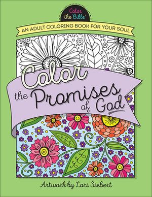Color the Promises of God: An Adult Coloring Book for Your Soul