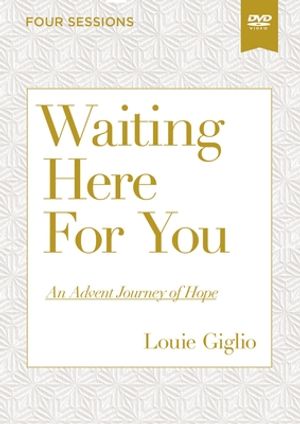 Waiting Here For You: An Advent Journey of Hope - Louie Giglio