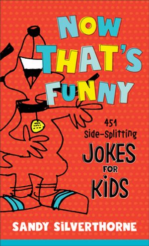 Now That's Funny: 451 Side-Splitting Jokes for Kids | Sonlight Books..A  Parable Christian Store