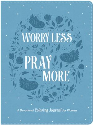 Worry Less, Pray More : A Devotional Coloring Journal Book – Pink