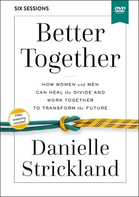 Better Together Video Study: How Women and Men Can Heal the Divide