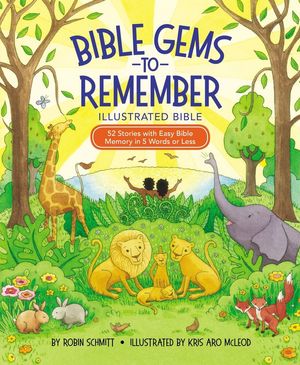 Bible Gems to Remember Illustrated Bible: 52 Stories with Easy Bible Memory  in 5 Words or Less | Alpha & Omega Parable Christian Store