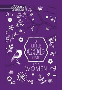 A Little God Time for Women: 365 Daily Devotions (Gift Edition)