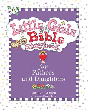 Little Bible Storybook for Fathers Daughters | The Way to Emmaus