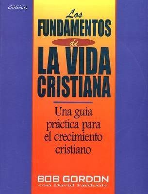 Los Fundamentos de la Vida Cristiana | Evangel Christian Store