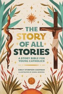 The Story of All Stories: A Story Bible for Young Catholics | The ...
