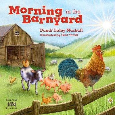 Morning in the Barnyard: Kids' Favorite Farm Animals Start the Day